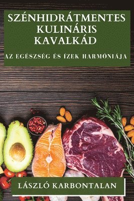 László Karbontalan - Szénhidrátmentes Kulináris Kavalkád, Häftad
