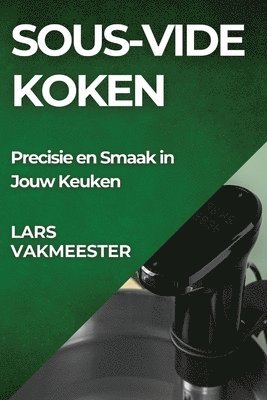 Lars Vakmeester - Sous-Vide Koken, Häftad
