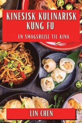 Lin Chen - Kinesisk Kulinarisk Kung Fu, Häftad