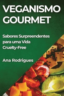 Ana Rodrigues - Veganismo Gourmet, Häftad