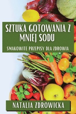 bokomslag Sztuka Gotowania z Mniej Sodu