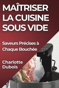 bokomslag Matriser la Cuisine Sous Vide