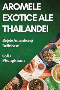 bokomslag Aromele Exotice ale Thailandei