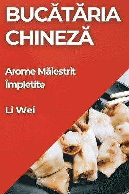 bokomslag Buc&#259;t&#259;ria Chinez&#259;