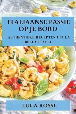 Luca Rossi - Italiaanse Passie op je Bord, Häftad