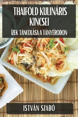 István Szabó, István - Thaiföld Kulináris Kincsei, Häftad