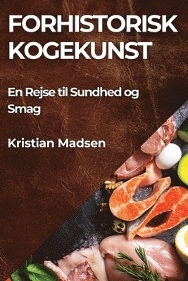 Forhistorisk Kogekunst 1