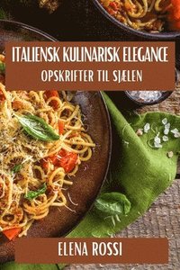 bokomslag Italiensk Kulinarisk Elegance