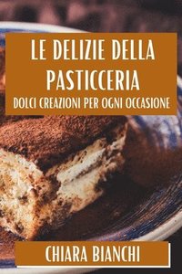 bokomslag Le Delizie Della Pasticceria