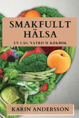 Karin Andersson - Smakfullt Hälsa, Häftad