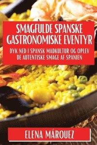bokomslag Smagfulde Spa-nske Gastronomiske Eventyr
