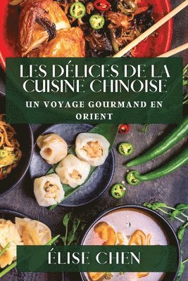 bokomslag Les Dlices de la Cuisine Chinoise