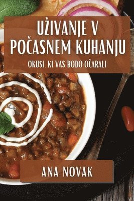 bokomslag Uzivanje v Po&#269;asnem Kuhanju