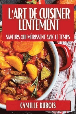 bokomslag L'Art de Cuisiner Lentement