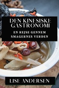 bokomslag Den Kinesiske Gastronomi