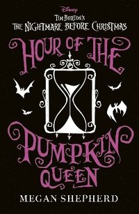 bokomslag Disney Tim Burton's The Nightmare Before Christmas: Hour of the Pumpkin Queen