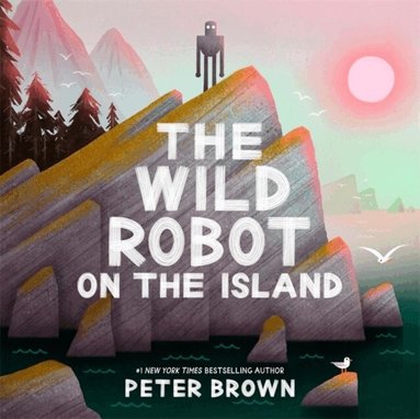 Peter Brown - Wild Robot on the Island, Inbunden