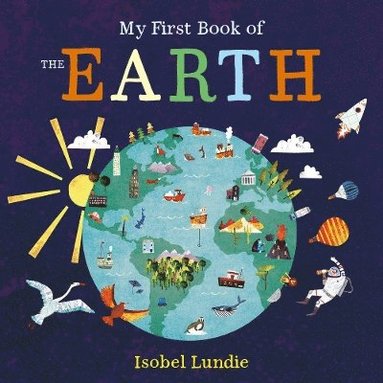 Isobel Lundie - My First Book of the Earth, Kartonnage