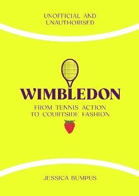 Jessica Bumpus - Wimbledon: From Tennis Action to Courtside Fashion, Inbunden