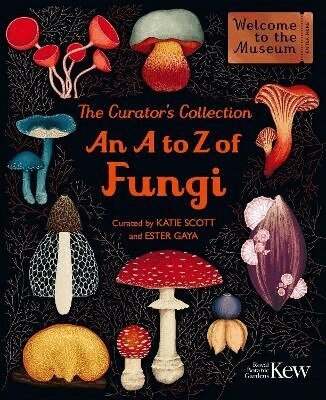Curator's Collection: An A to Z of Fungi