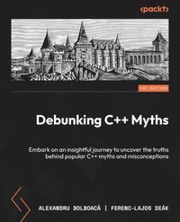 bokomslag Debunking C++ Myths