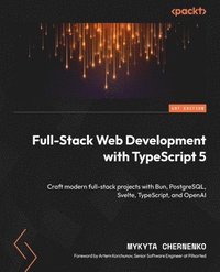 bokomslag Full-Stack Web Development with TypeScript 5