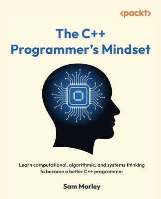 Sam Morley - C++ Programmer's Mindset, Häftad