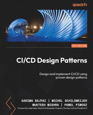 Garima Bajpai, Michel Schildmeijer, Muktesh Mishra, Pawel Piwosz - CI/CD Design Patterns, Häftad