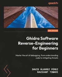 bokomslag Ghidra Software Reverse-Engineering for Beginners