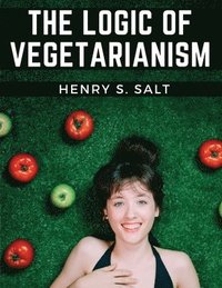 bokomslag The Logic of Vegetarianism: Essays and Dialogues