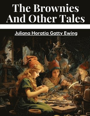 The Brownies And Other Tales 1