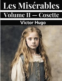 bokomslag Les Misérables Volume II - Cosette
