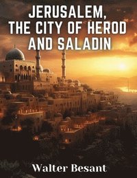 bokomslag Jerusalem, the City of Herod and Saladin