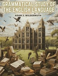 bokomslag Grammatical Study of The English Language