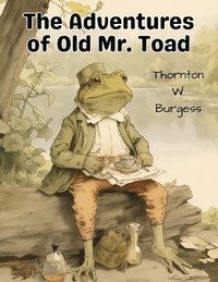 bokomslag The Adventures of Old Mr. Toad