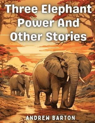 bokomslag Three Elephant Power And Other Stories