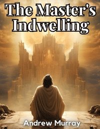 bokomslag Master's Indwelling