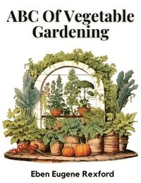 bokomslag ABC Of Vegetable Gardening