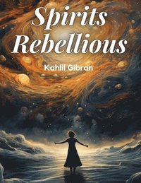 bokomslag Spirits Rebellious