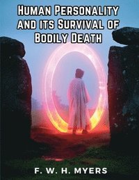 bokomslag Human Personality and its Survival of Bodily Death