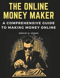 bokomslag The Online Money Maker