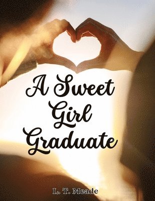 bokomslag A Sweet Girl Graduate