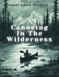 bokomslag Canoeing In The Wilderness