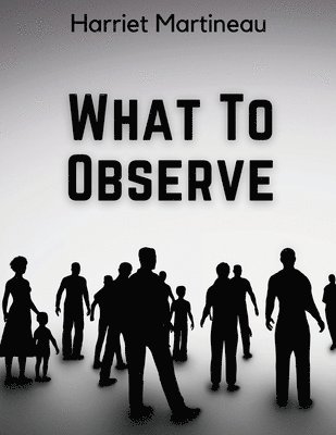 What To Observe 1