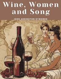 bokomslag Wine, Women and Song