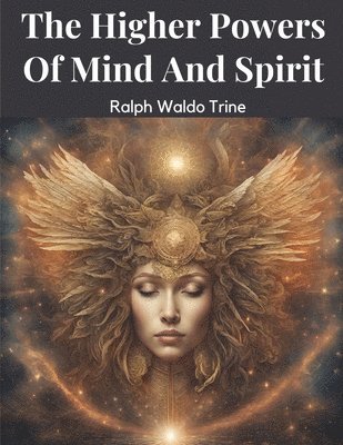 The Higher Powers Of Mind And Spirit 1