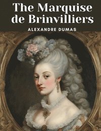 bokomslag The Marquise de Brinvilliers