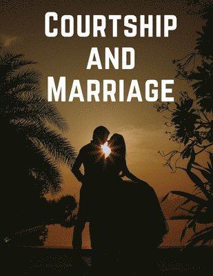 Courtship and Marriage 1