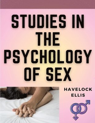 Havelock Ellis - Studies in the Psychology of Sex, Häftad