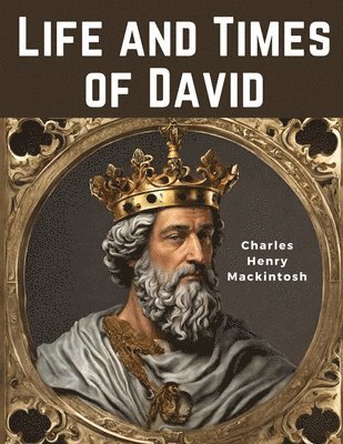 Life and Times of David 1